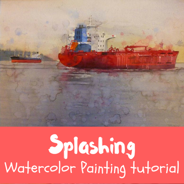 Freighters, splashing watercolor on paper - ARTiful: painting demos